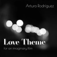 Arturo Rodriguez & Budapest Scoring - Love Theme (For an Imaginary Film)