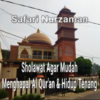 Safari Nurzaman - Sholawat Agar Mudah Menghapal Al Qur'an & Hidup Tenang