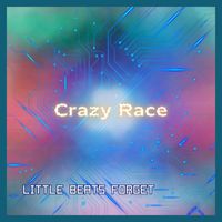 Little Beats Forget - Crazy Race