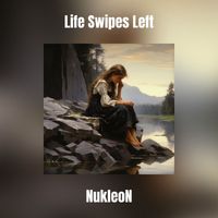 NukleoN - Life Swipes Left
