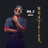 PA J - Whatever (feat. Mena) (Explicit)