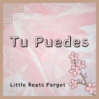 Little Beats Forget - Tu Puedes