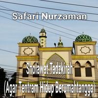 Safari Nurzaman - Sholawat Tadzkirah (Agar Tentram Hidup Berumahtangga)