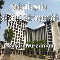Safari Nurzaman - Sholawat Penyembuh Sakit Biasa & Sakit Gangguan Ghaib