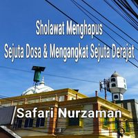 Safari Nurzaman - Sholawat Menghapus Sejuta Dosa & Mengangkat Sejuta Derajat
