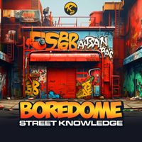 Boredome - Street Knowledge