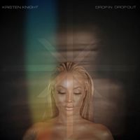 kristen Knight - Drop In Drop Out 