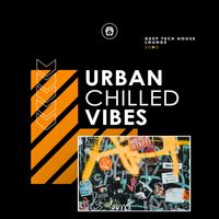 Deep Tech House Lounge - Urban Chilled Vibes