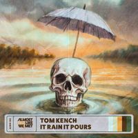 Tom Kench - It Rain It Pours