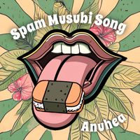 Anuhea - Spam Musubi Song