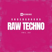 Various Artists - Underground Raw Techno, Vol. 23