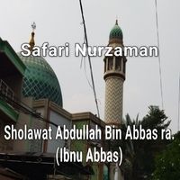 Safari Nurzaman - Sholawat Abdullah Bin Abbas ra. (Ibnu Abbas)
