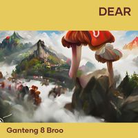 GANTENG 8 BROO - Dear