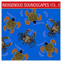 Ash Dargan - Indigenous Soundscapes, Vol. 8