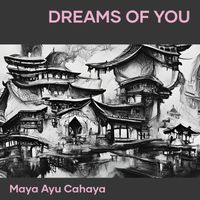 Maya Ayu Cahaya - Dreams of You