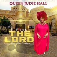 Queen Judie Hall - I Feel The Lord Inside My Soul