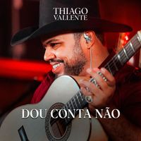 Thiago Vallente - Dou Conta Não