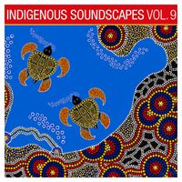 Ash Dargan - Indigenous Soundscapes, Vol. 9