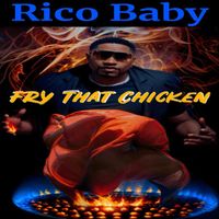 Rico Baby - Fry That Chicken