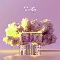 Timothy - Twistin' fingers