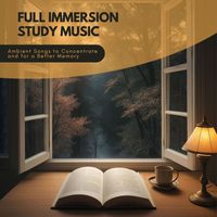 Mental Detox Series - Full Immersion Study Music - Ambient Songs to Concentrate and for a Better Memory