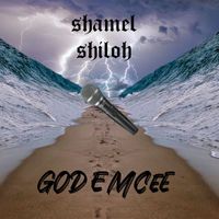 Shamel Shiloh - God Emcee