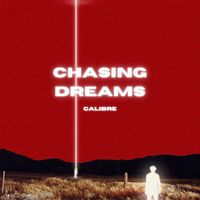 Calibre - Chasing Dreams (Explicit)
