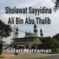 Safari Nurzaman - Sholawat Sayyidina Ali Bin Abu Thalib