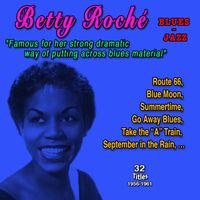 Betty Roché - Betty Roché "Famous for her strong dramatic way of putting across blues material" (32 Titles - 1955-1957)