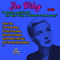 Lee Wiley - Lee Wiley " A sensuals, sophisticated and warm voice, an ouburst of sheer poetry" (50 Successes - 1957-1958)