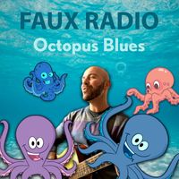 Faux Radio - Octopus Blues