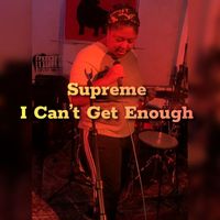 Supreme - I Can’t Get Enough (Explicit)
