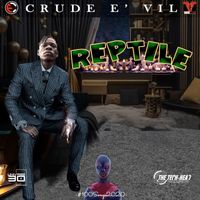 Crude E' Vil - Reptile