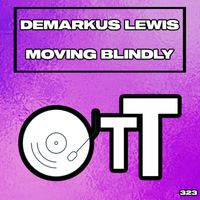 Demarkus Lewis - Moving Blindly