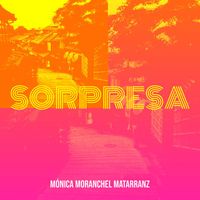 Mónica Moranchel Matarranz - Sorpresa