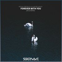 Misha Vorobjev & Yuri Melnikov - Forever With You (W!ss Remix)