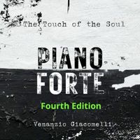 Venanzio Giacomelli - The Touch Of The Soul : Piano Forte, Fourth Edition
