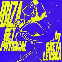 Greta Levska - Ibiza Get Physical
