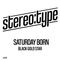 Saturday Born - Black Gold Star