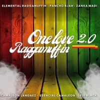 Elemental Raggamuffin, Pancho Bjah, and Camaleon Landaez - One Love Raggamuffin 2.0