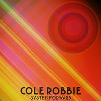 Cole Robbie - System Forward