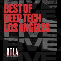 Various Artists - Best Of Deep Tech Los Angeles 5 Years