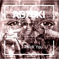 ABYUKI - I Think You