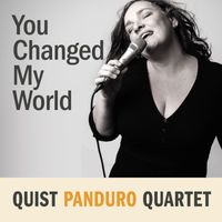 Quist Panduro Quartet, Tescha Quist, Jakob Panduro - You Changed My World