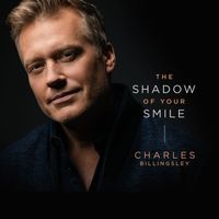Charles Billingsley - The Shadow Of Your Smile