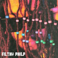 Filthy Philp - A Beautiful Day To Be Alive (Explicit)