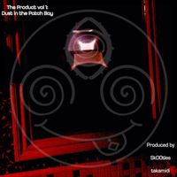 Sk00tles & takamidi - The Product, Vol. 1: Dust in the Patch Bay