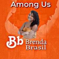 Brenda Brasil - Among Us