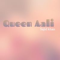 Sajid khan - queen aali (Explicit)
