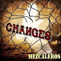 Mezcaleros - Changes
